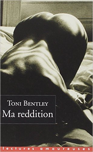 Ma reddition de Toni Bentley