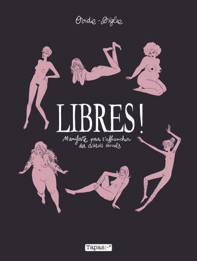 Libres ! Manifeste pour s'affranchir des diktats sexuels d'Ovidie et Diglee