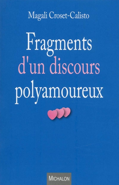 Fragments d'un discours polyamoureux de Magali Croset-Calisto